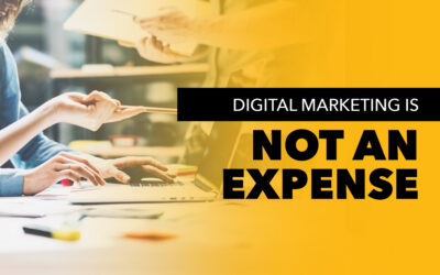 Digital Marketing Is NOT An Expense