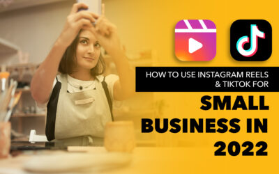 How To Use Instagram Reels and TikTok For Small Business in 2022 