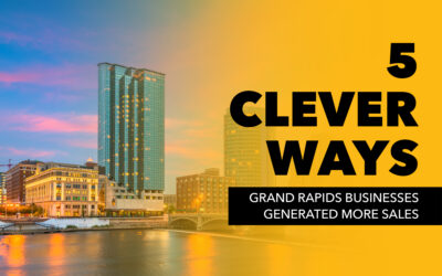 5 Clever Ways Grand Rapids Businesses Generated More Sales
