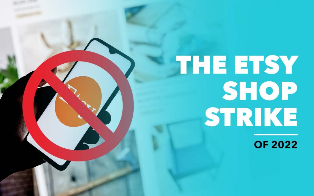 The Etsy Shop Strike of 2022