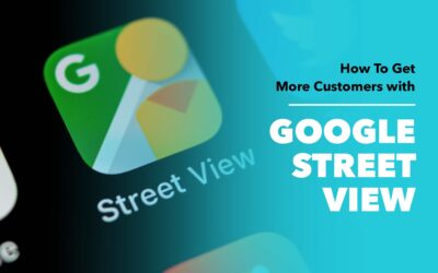 How to Get More Customers With Google Street View