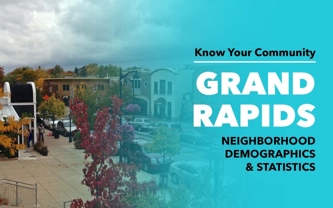 Know Your Community: Grand Rapids Demographics & Statistics