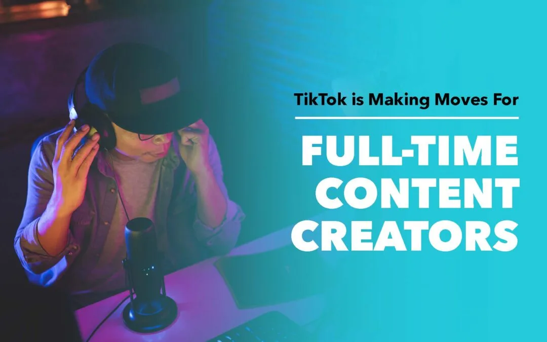 TikTok is Making Moves For Full-Time Content Creators