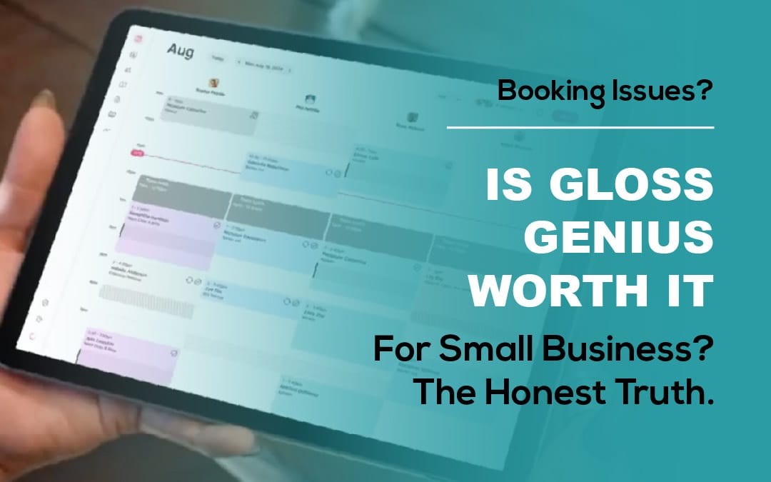 Is Gloss Genius Worth It for Small Appointment Driven Businesses? Here’s The Honest Truth